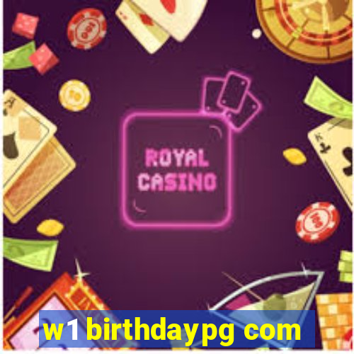 w1 birthdaypg com